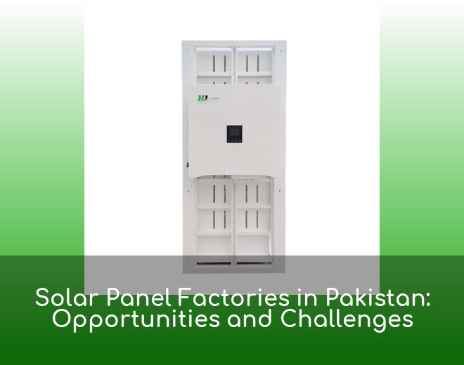 Solar Panel Factories in Pakistan: Opportunities and Challenges